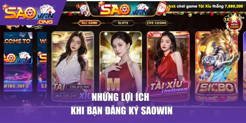 Những lợi ích khi bạn đăng ký Saowin