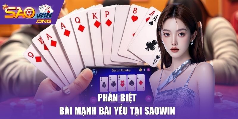 Phân biệt bài mạnh, bài yếu tại SAOWIN